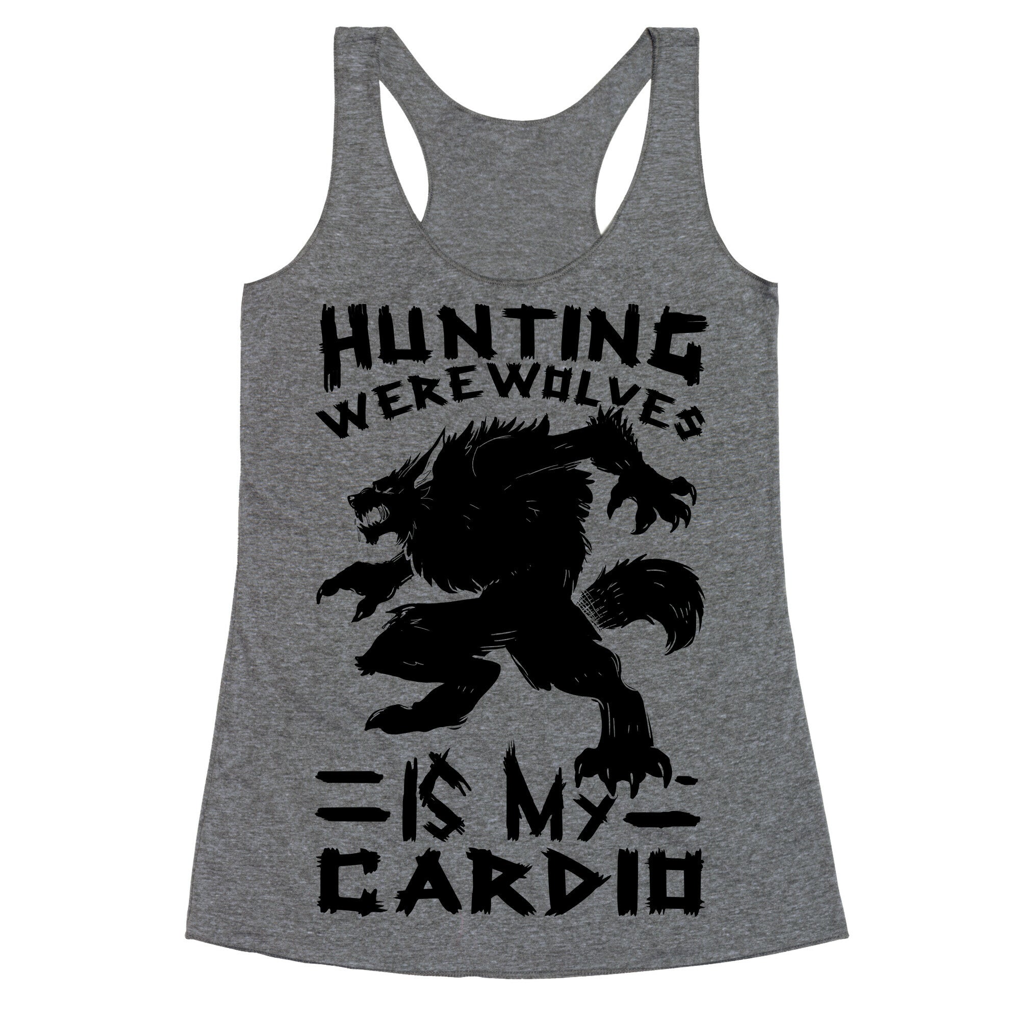 Hunting Werewolves Is My Cardio Racerback Tank